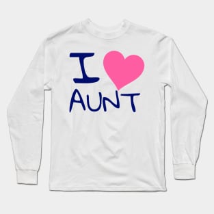 I love aunt Long Sleeve T-Shirt
